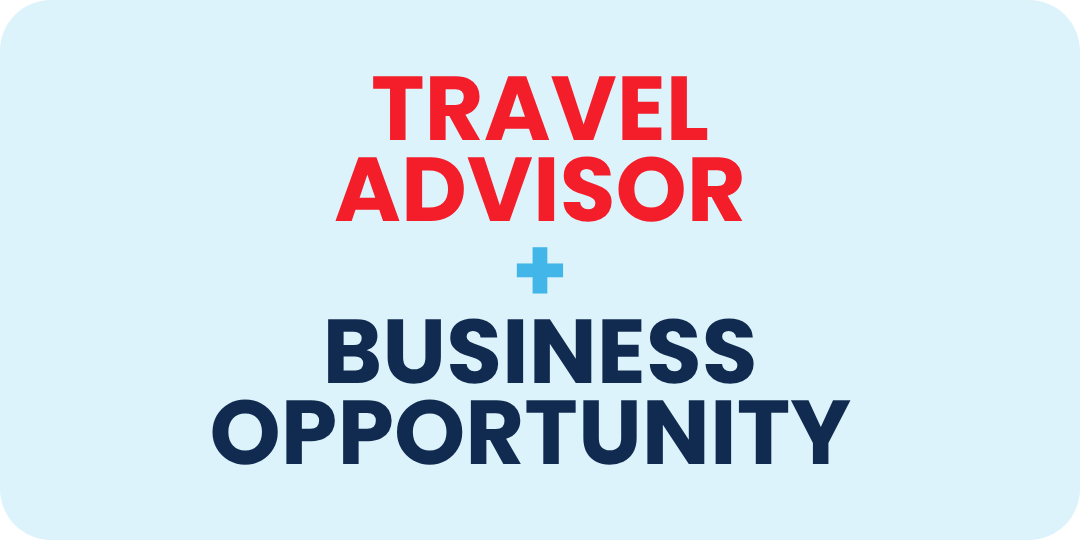 Travel Advisor + Business Opportunity